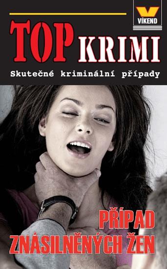 Kniha: Top krimi - Případ znásilněných žen - Kratochvíl Josef