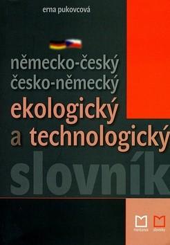 Kniha: Německo-český česko-německý ekologický a technologický slovník - Erna Pukovcová