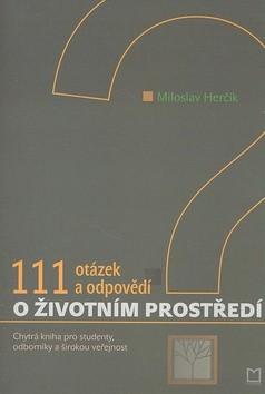 Kniha: 111 otázek a odpovědí o životním prostředí - Miloslav Herčík