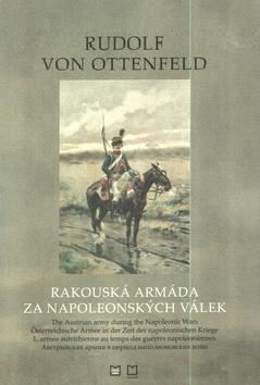 Kniha: Rakouská armáda za napoleonských válek - Rudolf von Ottenfeld