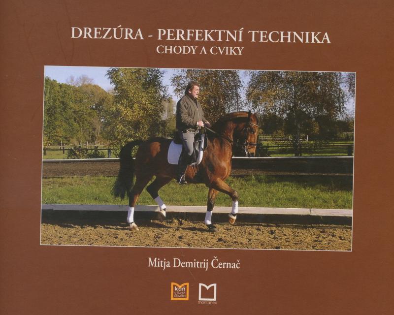 Kniha: Drezúra - Perfektní technika, chody a cviky - Mitja Demitrij Černač