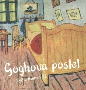 Kniha: Goghova postel - Lydie Romanská
