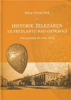 Kniha: HISTORIE ŽELEZÁREN VE FRÝDLANTU NAD OSTRAVICÍautor neuvedený