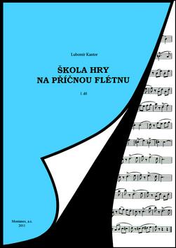 Kniha: Škola hry na příčnou flétnu 1. díl - Lubomír Kantor