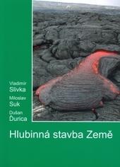 Kniha: Hlubinná stavba země - Vladimír Slivka, Miloslav Suk, Dušan Ďurica