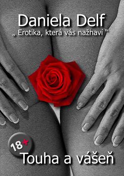 Kniha: Touha a vášeň - Daniela Delf