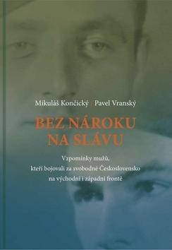 Kniha: Bez nároku na slávu - Mikuláš Končický; Pavel Vranský