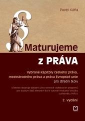 Kniha: Maturujeme z práva 2. vydání - Pavel Káňa