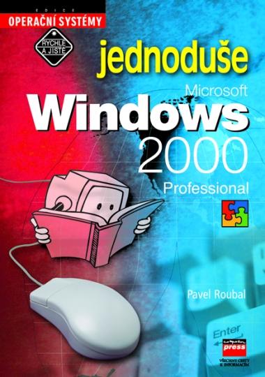 Kniha: Microsoft Windows 2000 Professional Jednoduše - Pavel Roubal