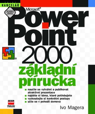 Kniha: Microsoft PowerPoint 2000 Základní příručka - Ivo Magera