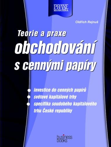 Kniha: Teorie a praxe obchodování s cennými papíry - Oldřich Rejnuš