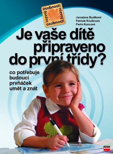 Kniha: Je vaše dítě připraveno do první třídy? - Jaroslava Budíková