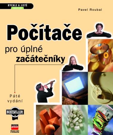 Kniha: Počítače pro úplné začátečníky - Pavel Roubal