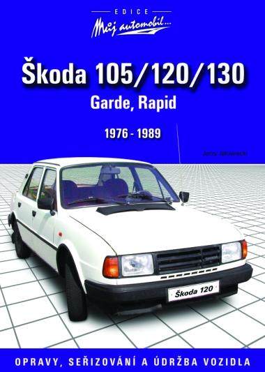 Kniha: Škoda 105/120/130 - údržba a opravy - Jerzy Jalowiecki