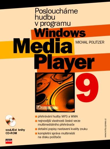 Kniha: Posloucháme hudbu v programu Windows Media Player 9 - Michal Politzer