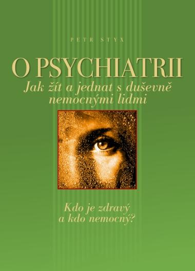 Kniha: O psychiatrii - Petr Styx
