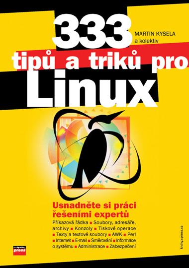 Kniha: 333 tipů a triků pro Linux - Kolektiv, Martin Kysela