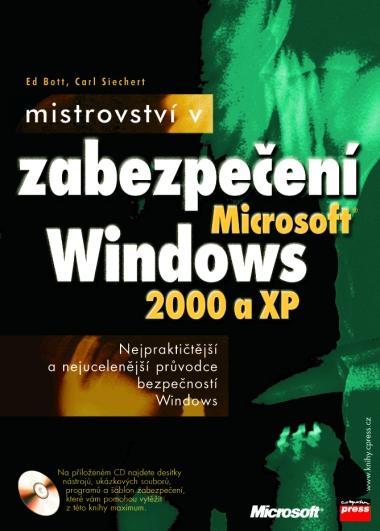 Kniha: Mistrovství v zabezpečení Microsoft Windows 2000 a XP - Carl Siechert, Ed Bott