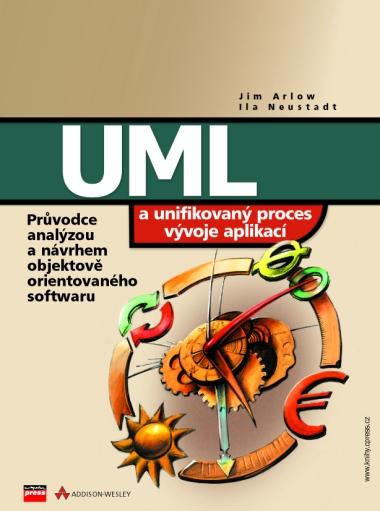 Kniha: UML a unifikovaný proces vývoje aplikací - Ila Neustadt, Jim Arlow