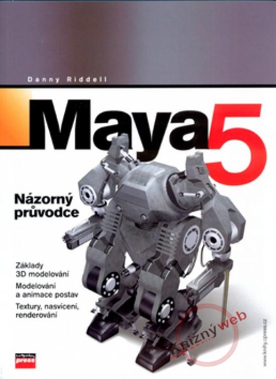 Kniha: Maya 5 pro Windows a Macintosh - Riddell Danny