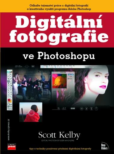 Kniha: Digitální fotografie ve Photoshopu - Scott Kelby