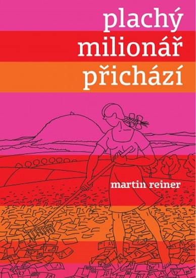 Kniha: Plachý milionář přichází - Reiner Martin