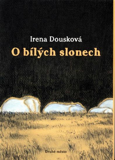 Kniha: O bílých slonech - Dousková Irena