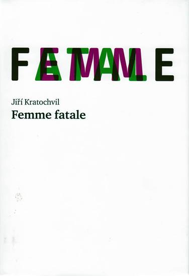 Kniha: Femme fatale - Kratochvil Jiří