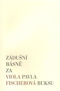 Kniha: Zádušní básně za Pavla Buksu - Fischerová, Viola
