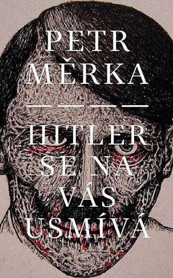 Kniha: Hitler se na vás usmívá - Měrka Petr