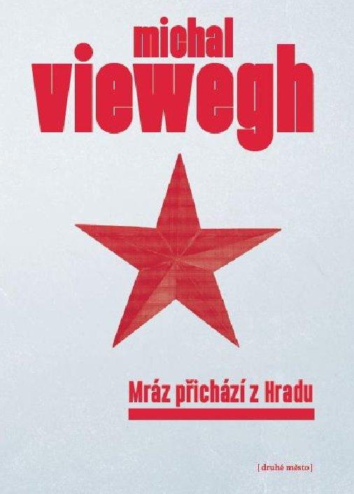 Kniha: Mráz přichází z Hradu - Michal Viewegh