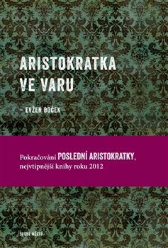 Kniha: Aristokratka ve varu - Evžen Boček