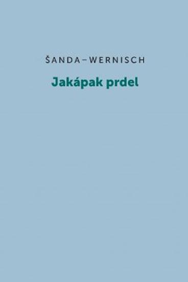 Kniha: Jakápak prdel - Šanda, Wernisch Ivan, Michal