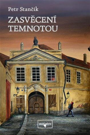 Kniha: Zasvěcení temnotou - Stančík, Petr