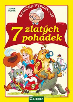 Kniha: Babička vypravuje 7 zlatých pohádek - Adolf Dudek