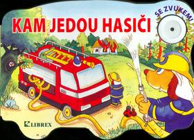Kniha: Kam jedou hasiči - Adolf Dudek