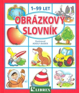 Kniha: Obrázkový slovník 1-99 let - Adolf Dudek