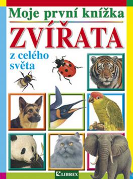 Kniha: Moje první knížka Zvířata z celého světaautor neuvedený