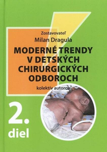 Kniha: Moderné trendy v detských chirurgických oboroch 2.diel - Milan Dragula