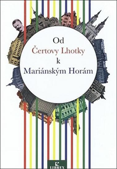 Kniha: Od Čertovy Lhotky k Mariánským Horámautor neuvedený