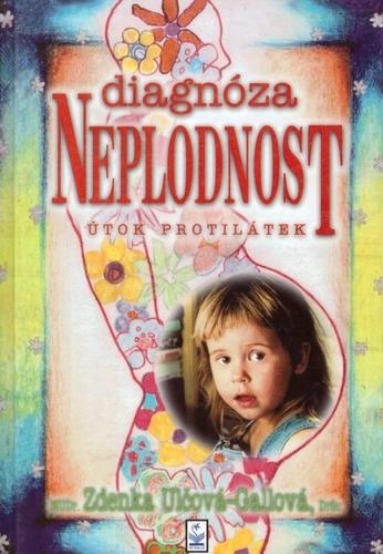 Kniha: Diagnóza - neplodnost - Zdena Ulčová-Gallová