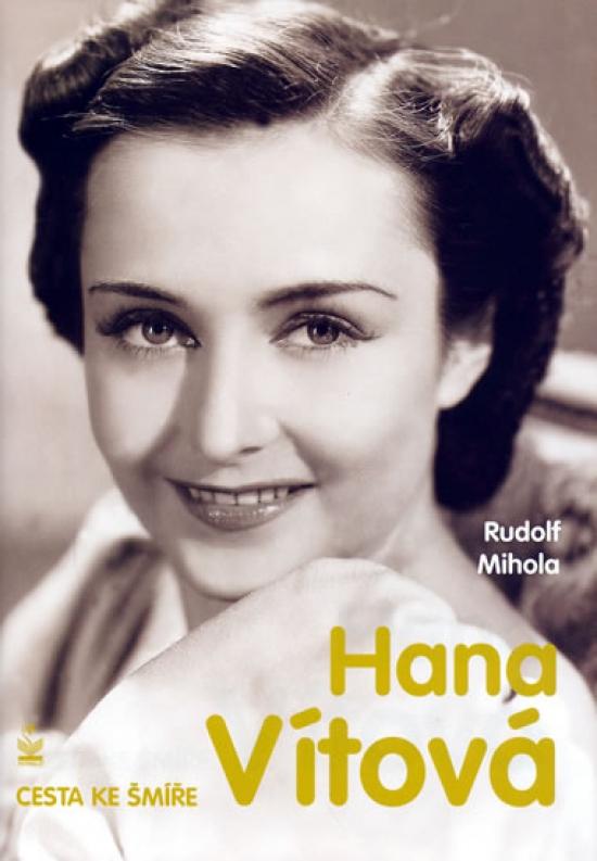 Kniha: Hana Vítová - Cesta ke šmíře - Mihola Rudolf