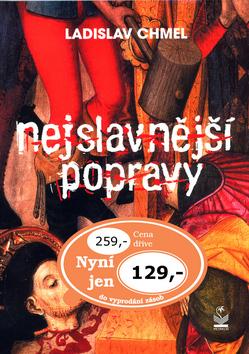 Kniha: Nejslavnější popravy - Chmel Ladislav