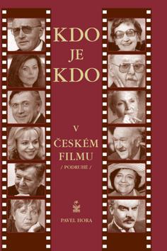 Kniha: Kdo je kdo v českém filmu - Pavel Hora