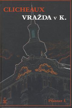 Kniha: Vražda v K. - I. Pfanner