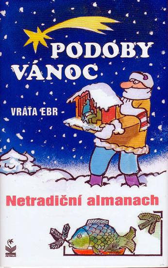 Kniha: Podoby vánoc - Netradiční almanach - Ebr Vráťa