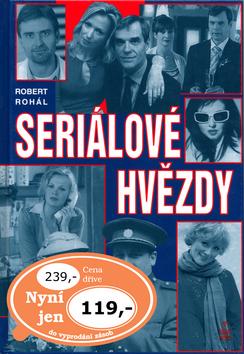 Kniha: Seriálové hvězdy - Robert Rohál