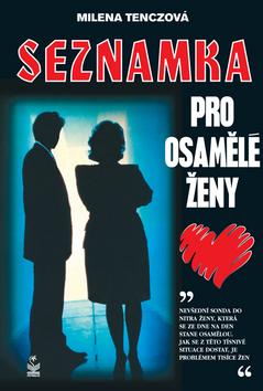 Kniha: Seznamka pro osamělé ženy - Milena Tenczová