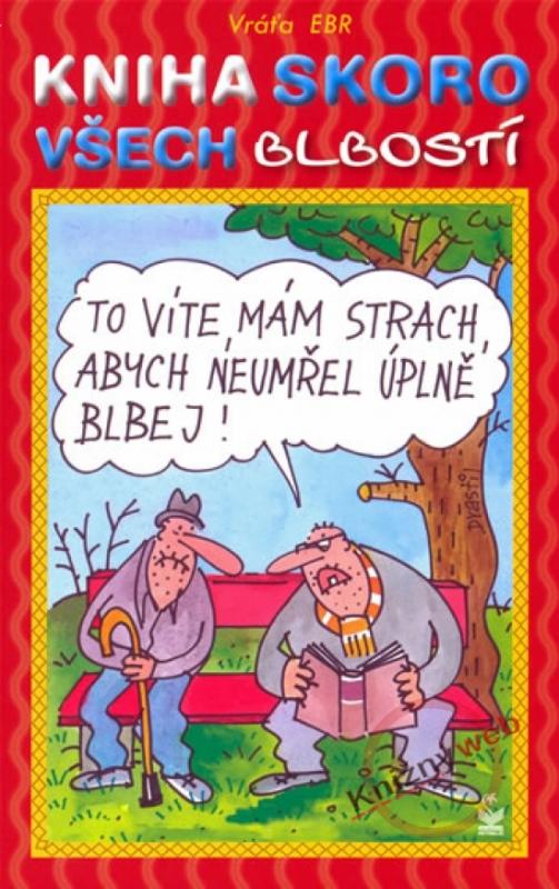 Kniha: Kniha skoro všech blbostí - Ebr Vratislav