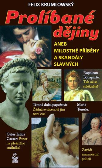 Kniha: Prolíbané dějiny aneb milostné příběhy a skandály slavných - Krumlowský Felix